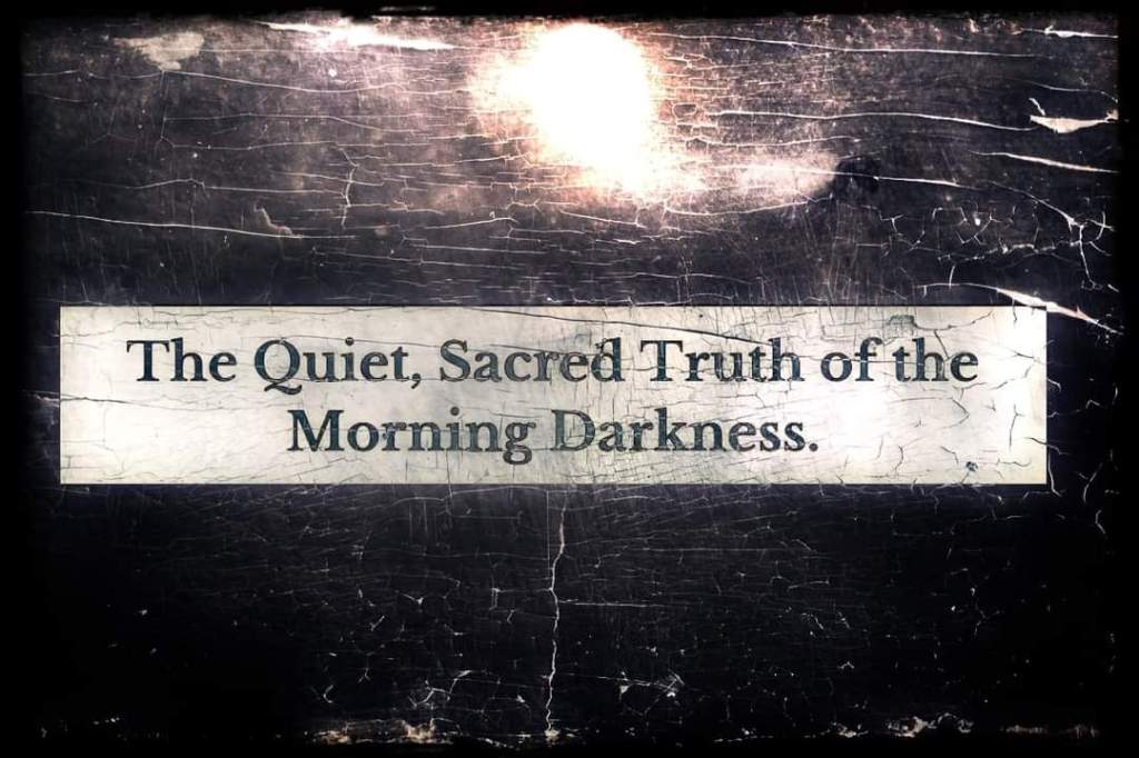 The Quiet Sacred Truth Of The Morning Darkness*R.M.&nbsp;Engelhardt